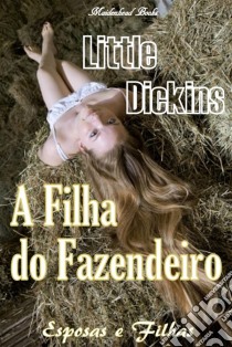 A Filha Do Fazendeiro. E-book. Formato EPUB ebook di Little Dickins