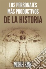 Los Personajes Más Productivos De La Historia. E-book. Formato Mobipocket ebook