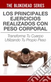 Los Principales Ejercicios Realizados Con Peso Corporal. E-book. Formato EPUB ebook