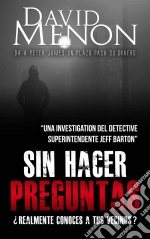 Sin Hacer Preguntas. E-book. Formato Mobipocket ebook