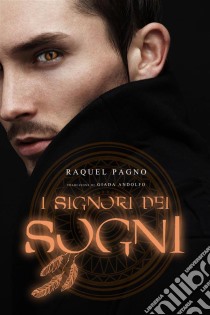 I Signori Dei Sogni. E-book. Formato Mobipocket ebook di Raquel Pagno