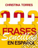 333 Frases Sencillas En Español. E-book. Formato EPUB ebook