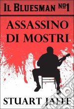 The Bluesman #1 - Assassino Di Mostri. E-book. Formato EPUB ebook