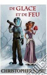 De Glace Et De Feu. E-book. Formato EPUB ebook