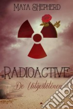 Radioactive, De Uitgestotenen. E-book. Formato EPUB ebook