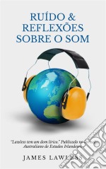 Ruído & Reflexões Sobre O Som. E-book. Formato Mobipocket ebook