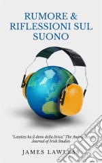 Rumore & Riflessioni Sul Suono. E-book. Formato EPUB ebook