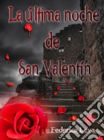 La Última Noche De San Valentín. E-book. Formato Mobipocket ebook