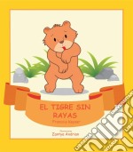 El Tigre Sin Rayas. E-book. Formato EPUB ebook