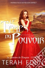 Le Temps Du Pouvoir (La Lumière De L’Empire Tome 1). E-book. Formato EPUB