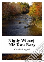 Nigdy Wiecej Niz Dwa Razy. E-book. Formato Mobipocket ebook