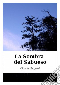 La Sombra Del Sabueso. E-book. Formato Mobipocket ebook di Claudio Ruggeri