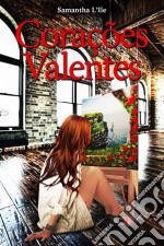 Corações Valentes. E-book. Formato EPUB