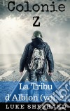 Colonie Z : La Tribu D'albion (Vol. 2). E-book. Formato Mobipocket ebook