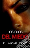 Los Ojos Del Miedo. E-book. Formato Mobipocket ebook di KJ McMurray