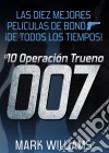 Las Diez Mejores Películas De Bond… ¡de Todos Los Tiempos! #10 Operación Trueno. E-book. Formato EPUB ebook