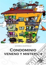 Condominio: Veneno Y Misterios. E-book. Formato Mobipocket ebook