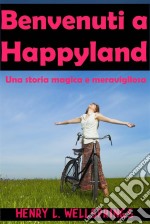 Benvenuti A Happyland. E-book. Formato Mobipocket