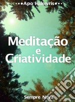 Meditação E Criatividade: Sempre Nova. E-book. Formato EPUB ebook