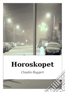 Horoskopet. E-book. Formato Mobipocket ebook di Claudio Ruggeri