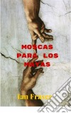 Moscas Para Los Mayas. E-book. Formato EPUB ebook