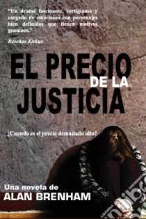 El Precio De La Justicia. E-book. Formato Mobipocket ebook di Alan Brenham