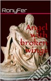 Angel With Broken Wings. E-book. Formato Mobipocket ebook