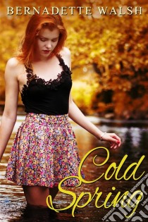 Cold Spring. E-book. Formato EPUB ebook di Bernadette Walsh