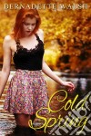 Cold Spring. E-book. Formato Mobipocket ebook di Bernadette Walsh