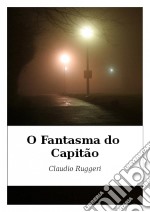 O Fantasma Do Capitão. E-book. Formato Mobipocket ebook