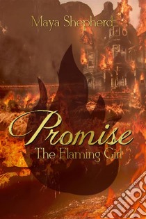 Promise: The Flaming Girl. E-book. Formato Mobipocket ebook di Maya Shepherd