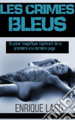 Les Crimes Bleus. E-book. Formato Mobipocket ebook