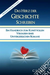 Das Herz Der Geschichte Schreiben. E-book. Formato Mobipocket ebook