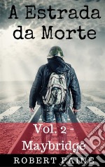 A Estrada Da Morte: Vol. 2 - Maybridge. E-book. Formato Mobipocket ebook