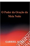 O Poder Da Oração Da Meia-Noite. E-book. Formato Mobipocket ebook