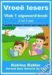 Vroeë Lesers: Vlak 1 Sigwoord-Boek – 7 Maklik Leesbare Stories Met Sigwoorde. E-book. Formato EPUB ebook di Katrina Kahler