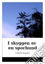 I Skyggen Av En Sporhund. E-book. Formato Mobipocket ebook