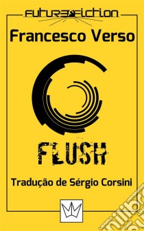 Flush. E-book. Formato EPUB ebook di Francesco Verso