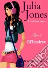 Julia Jones - L’Adolescence Livre 1 Effondrée. E-book. Formato EPUB ebook