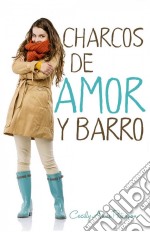 Charcos De Amor Y Barro. E-book. Formato Mobipocket ebook