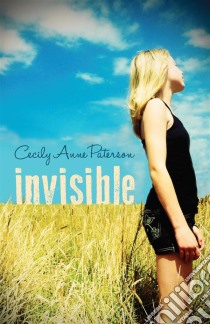 Invisible. E-book. Formato EPUB ebook di Cecily Anne Paterson