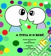 A Titia & O Bebê. E-book. Formato Mobipocket ebook di Amanda Monsue