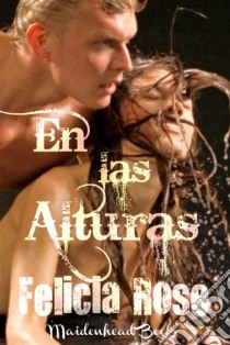 En Las Alturas. E-book. Formato EPUB ebook di Felicia Rose