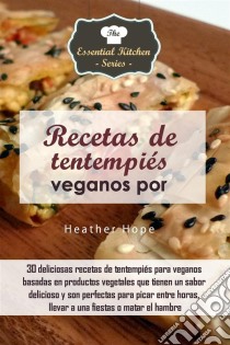 Recetas De Tentempiés Veganos Por Heather Hope. E-book. Formato Mobipocket ebook di Heather Hope