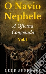 O Navio Nephele - A Oficina Congelada. E-book. Formato Mobipocket ebook