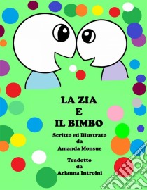 La Zia E Il Bimbo. E-book. Formato EPUB ebook di Amanda Monsue