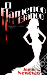 El Flamenco Blanco. E-book. Formato Mobipocket