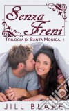 Senza Freni (Trilogia Di Santa Monica, Libro #1). E-book. Formato EPUB ebook