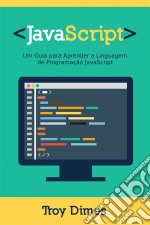 Javascript: Um Guia Para Aprender A Linguagem De Programação Javascript. E-book. Formato Mobipocket ebook