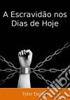 A Escravidão Nos Dias De Hoje. E-book. Formato EPUB ebook